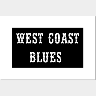 West coast blues Posters and Art